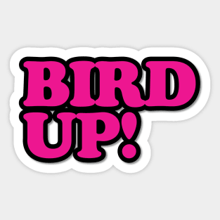 Bird Up! Sticker